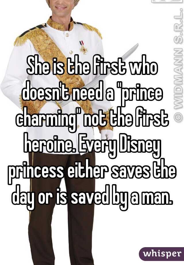 She is the first who doesn't need a "prince charming" not the first heroine. Every Disney princess either saves the day or is saved by a man. 