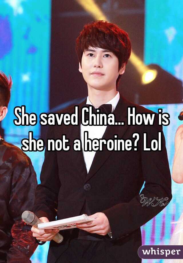 She saved China... How is she not a heroine? Lol