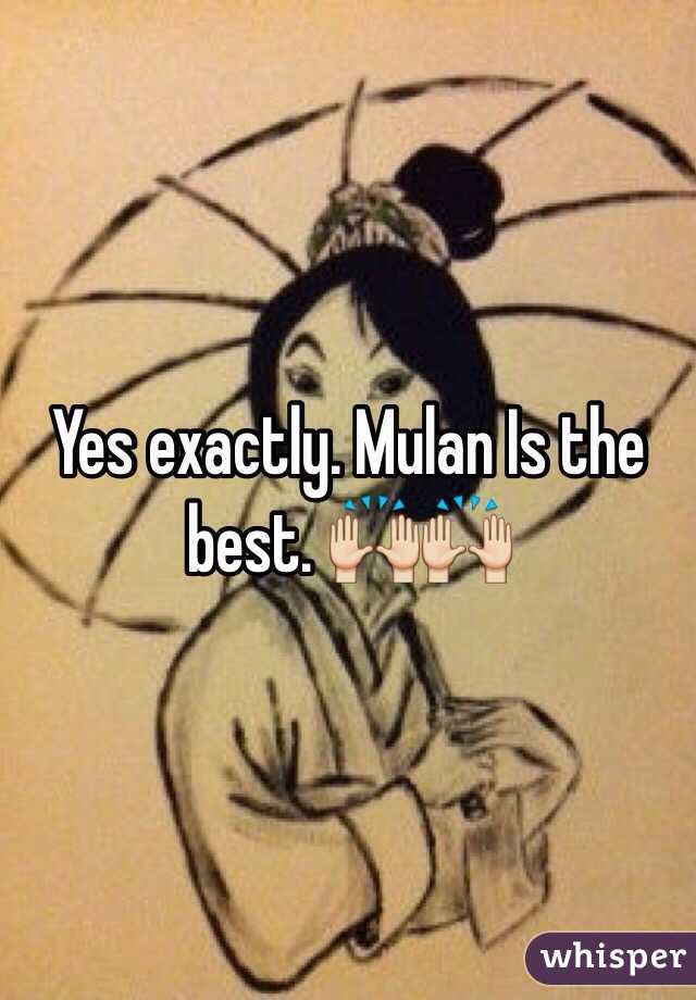 Yes exactly. Mulan Is the best. 🙌🙌