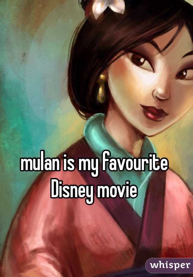 mulan is my favourite Disney movie 