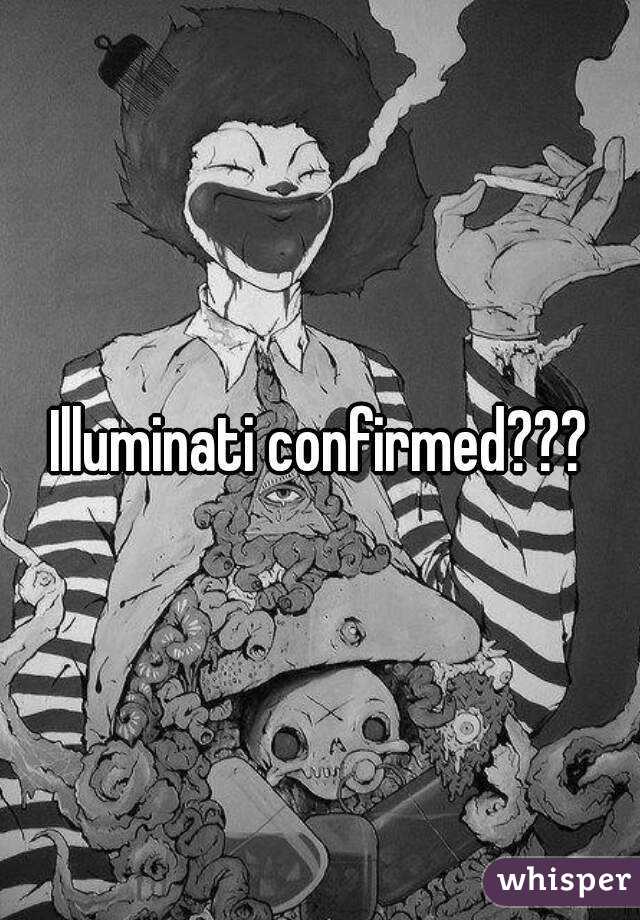 Illuminati confirmed???