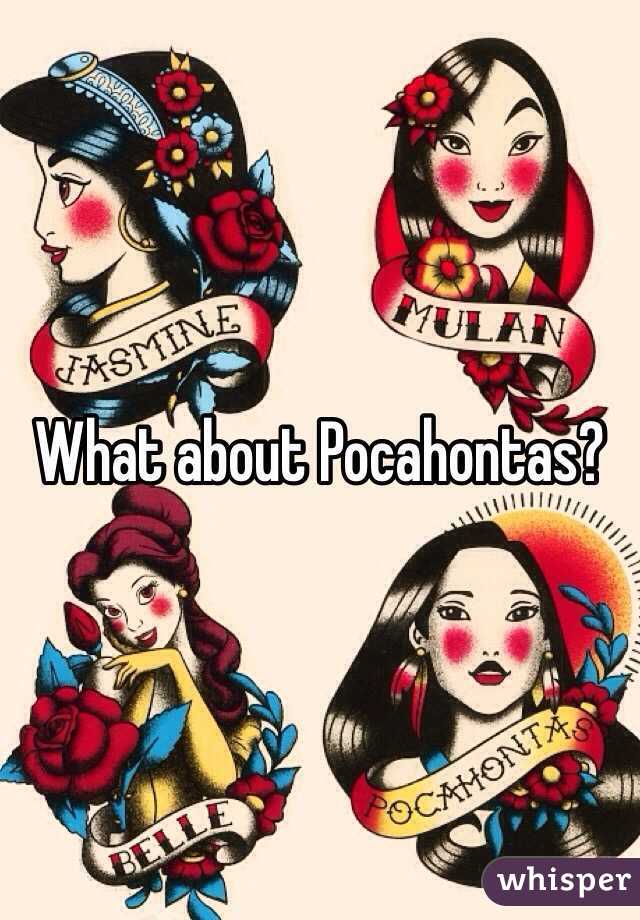 What about Pocahontas? 