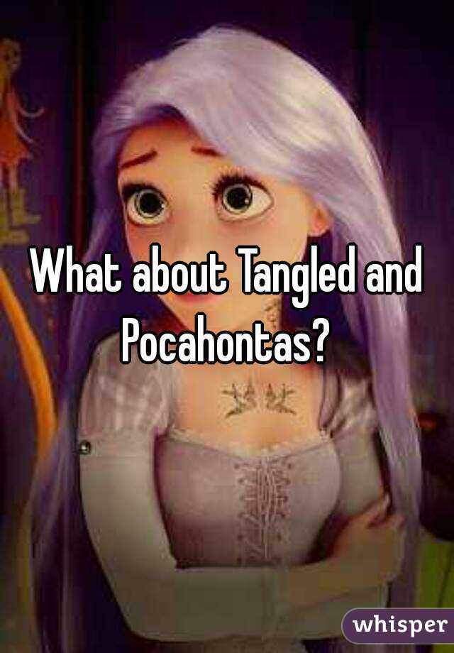 What about Tangled and Pocahontas? 