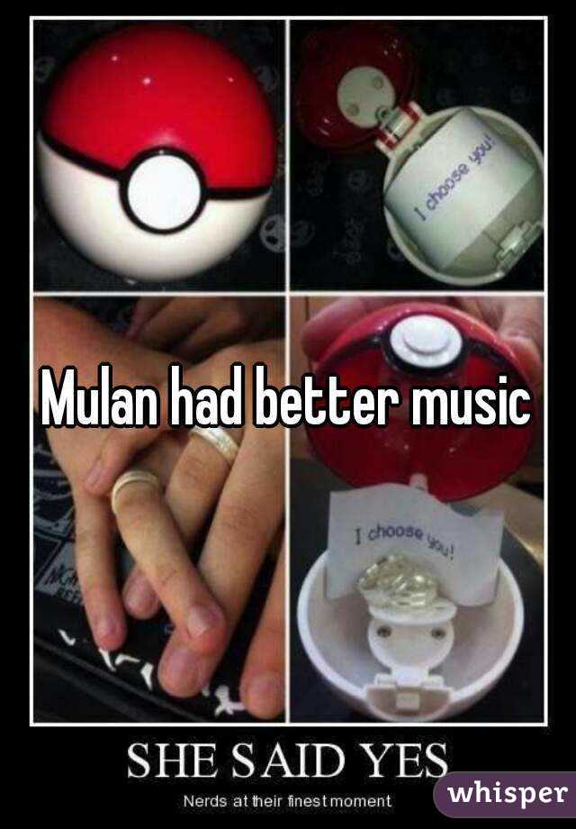 Mulan had better music