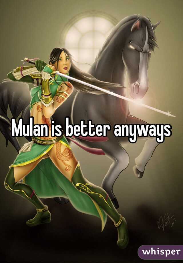 Mulan is better anyways