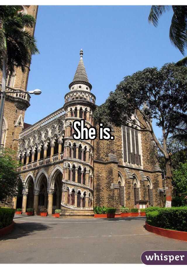 She is.