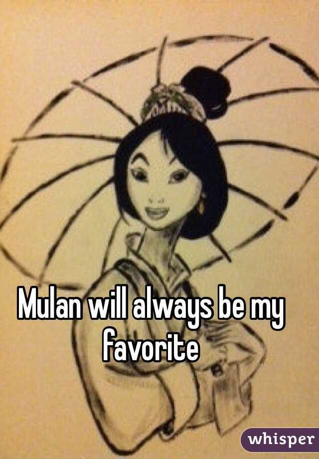 Mulan will always be my favorite 