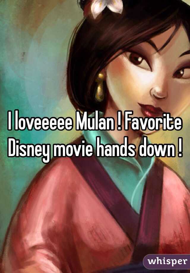 I loveeeee Mulan ! Favorite Disney movie hands down ! 