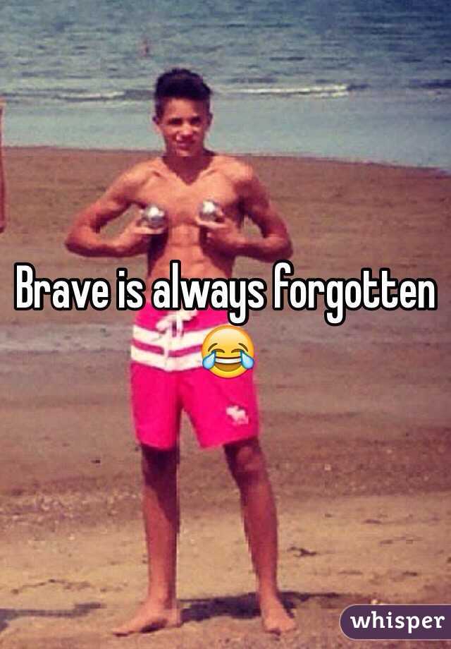 Brave is always forgotten 😂