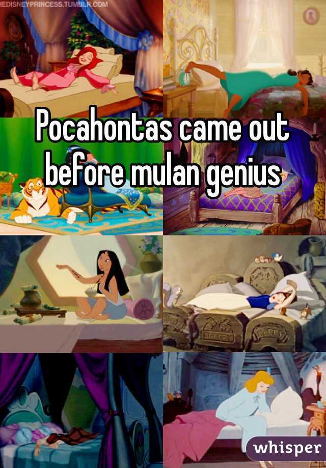 Pocahontas came out before mulan genius 