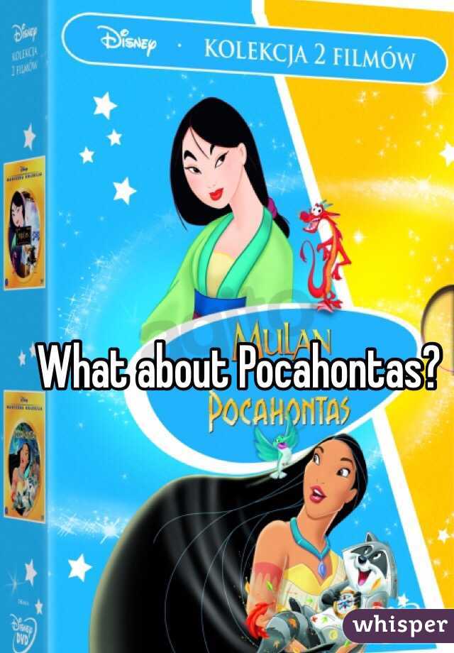 What about Pocahontas?