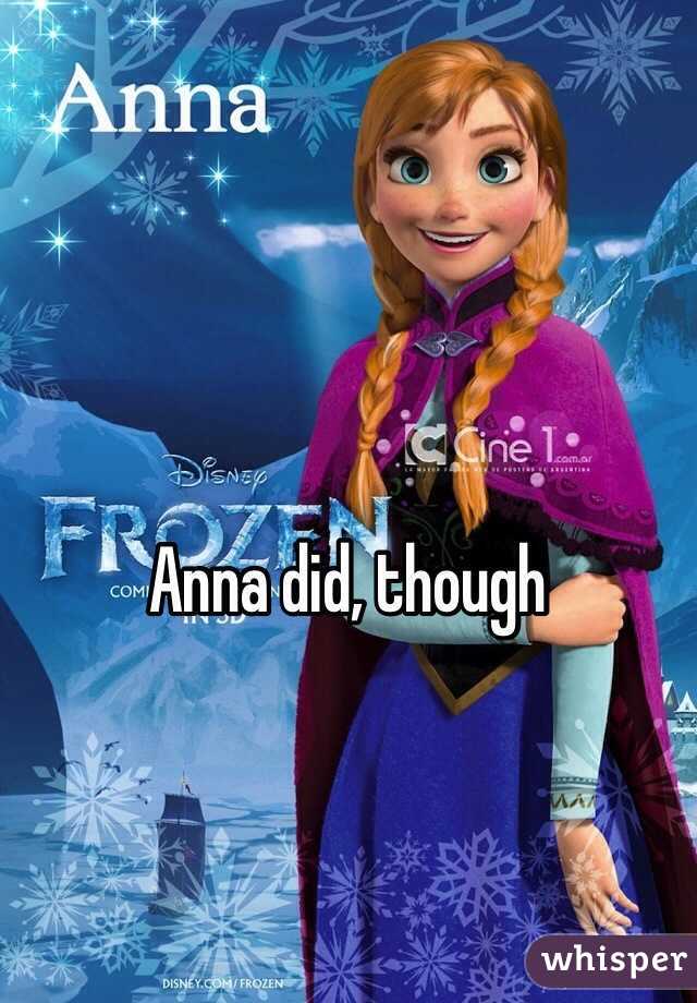 Anna did, though