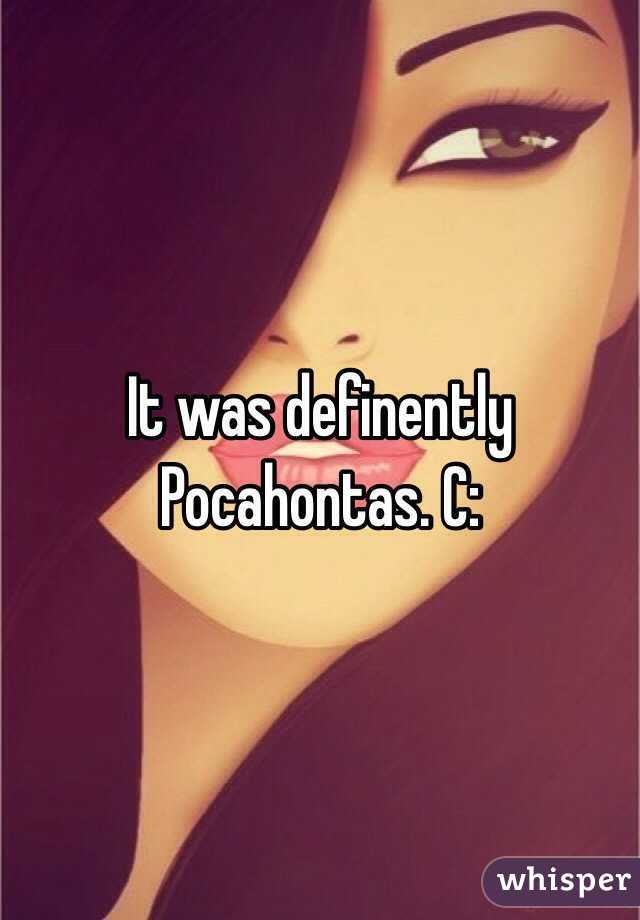 It was definently Pocahontas. C: