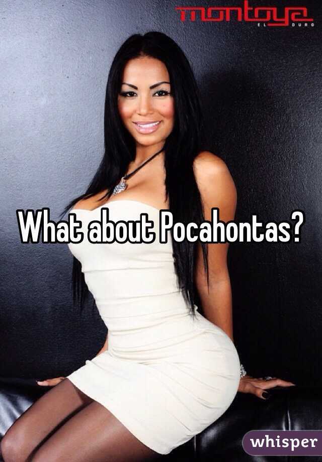 What about Pocahontas?