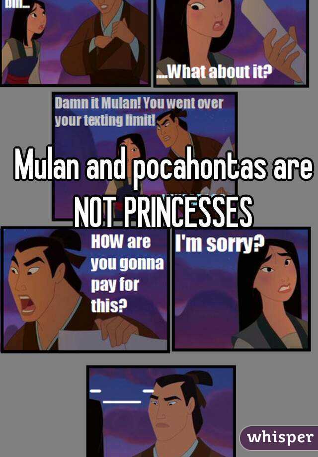 Mulan and pocahontas are NOT PRINCESSES 