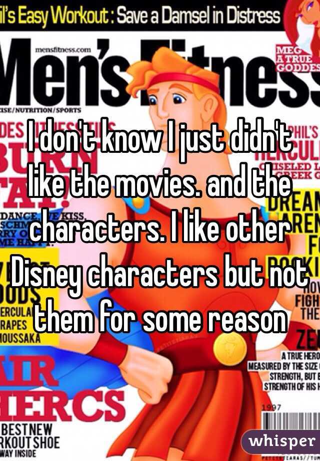 I don't know I just didn't like the movies. and the characters. I like other Disney characters but not them for some reason 