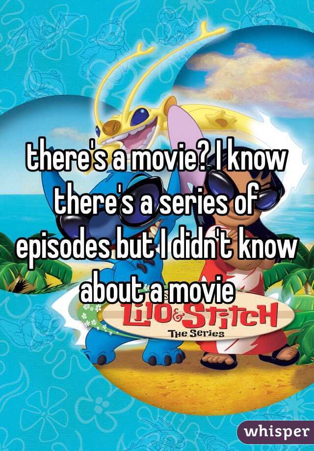 there's a movie? I know there's a series of episodes but I didn't know about a movie 