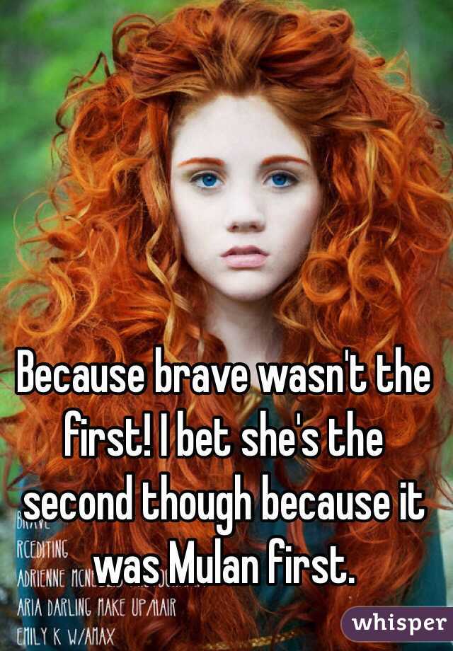 Because brave wasn't the first! I bet she's the second though because it was Mulan first.