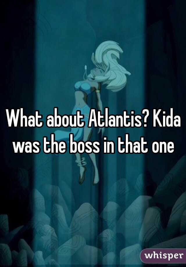 What about Atlantis? Kida was the boss in that one