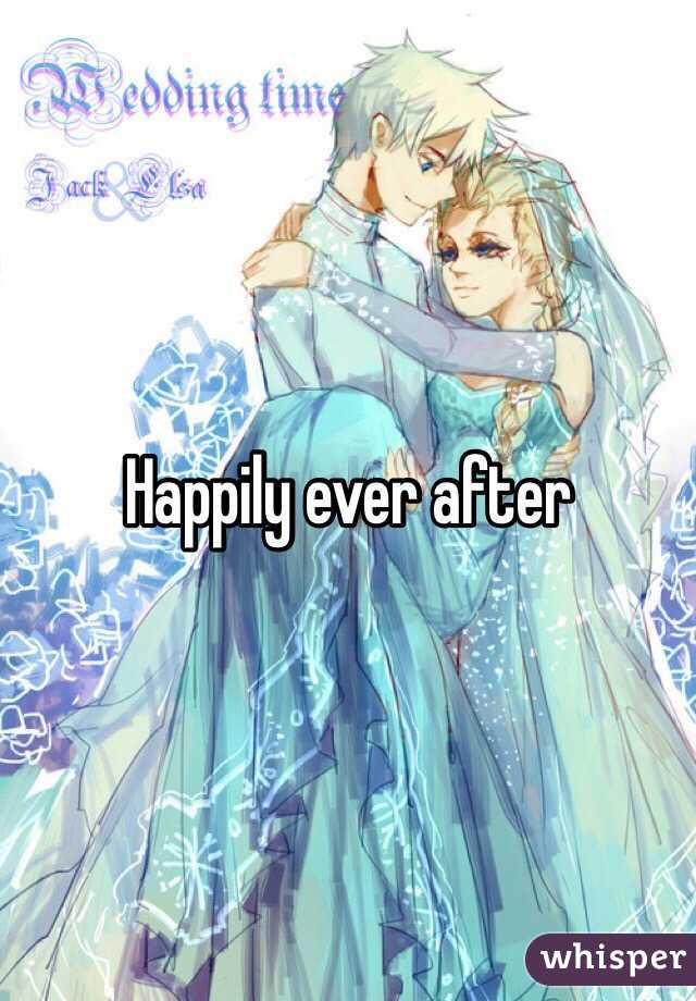 Happily ever after 