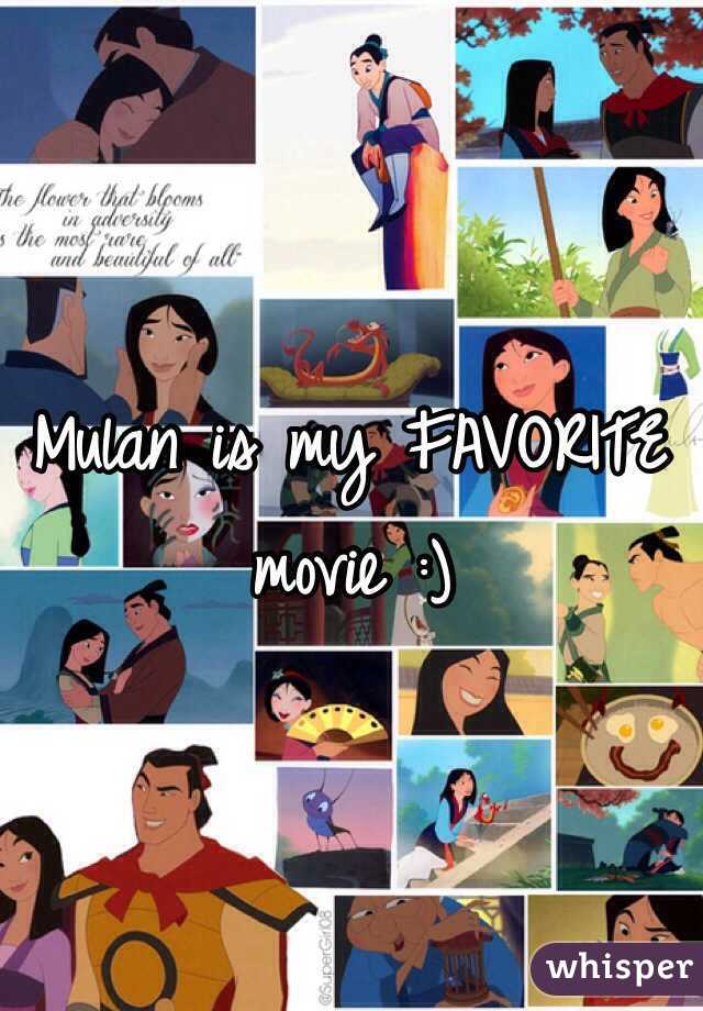 Mulan is my FAVORITE movie :)