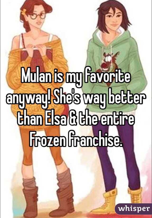 Mulan is my favorite anyway! She's way better than Elsa & the entire Frozen franchise. 