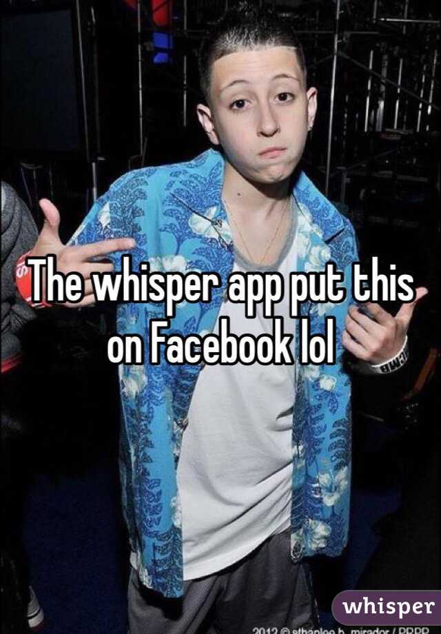 The whisper app put this on Facebook lol