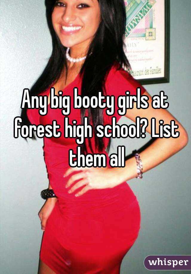 Booty school girl Any Big Booty Girls At Forest High School List Them All
