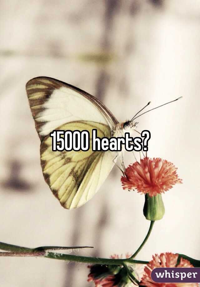 15000 hearts?