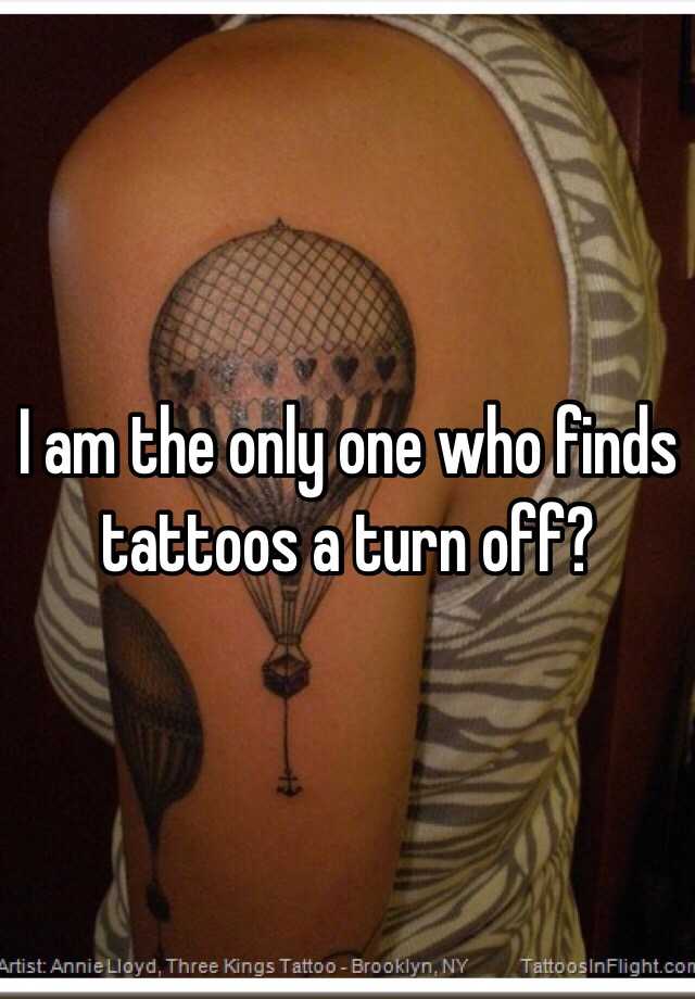 Why Are Tattoos A Turn Off