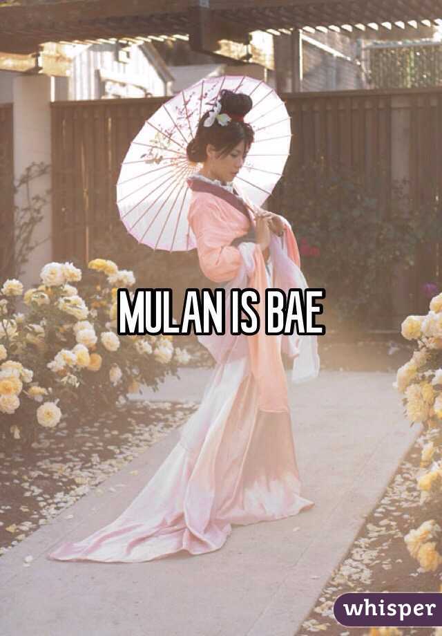 MULAN IS BAE