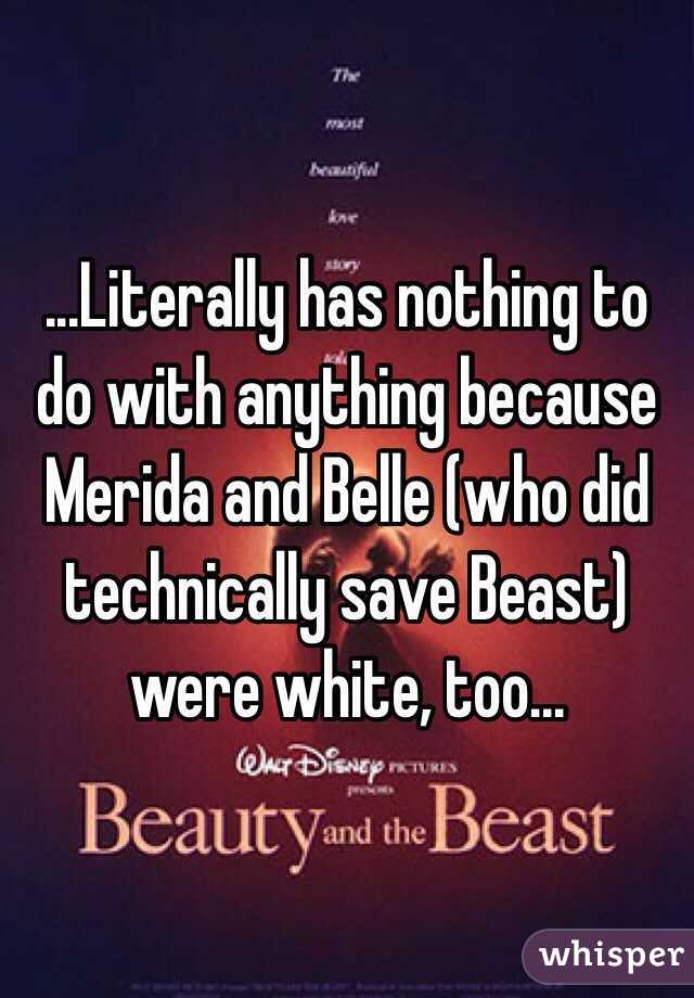 ...Literally has nothing to do with anything because Merida and Belle (who did technically save Beast) were white, too...