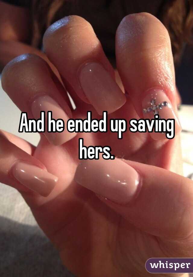 And he ended up saving hers. 