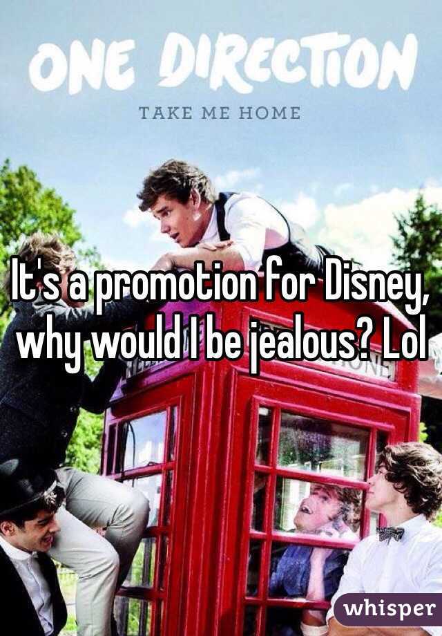 It's a promotion for Disney, why would I be jealous? Lol 