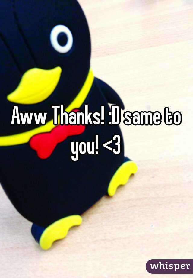 Aww Thanks! :D same to you! <3 