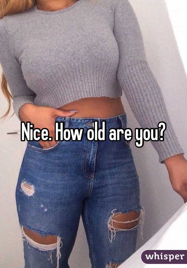 Nice. How old are you?