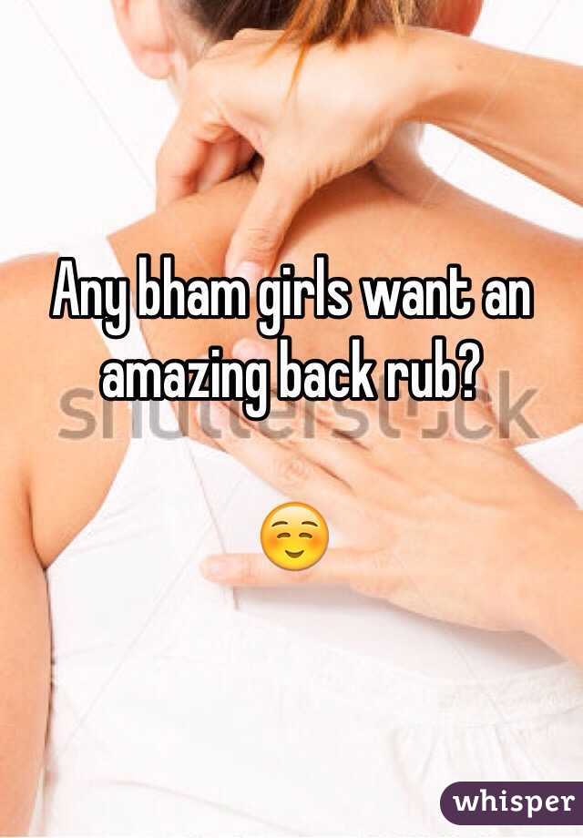 Any bham girls want an amazing back rub? 

☺️