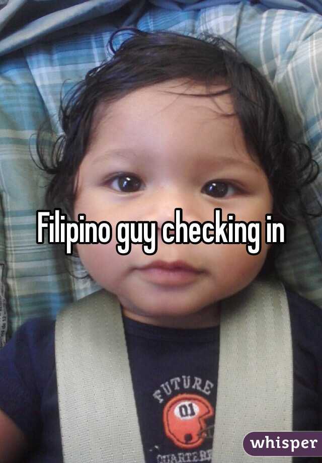 Filipino guy checking in
