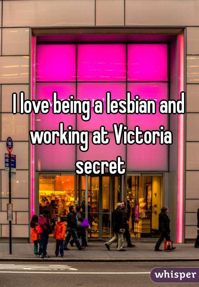 I love being a lesbian and working at Victoria secret