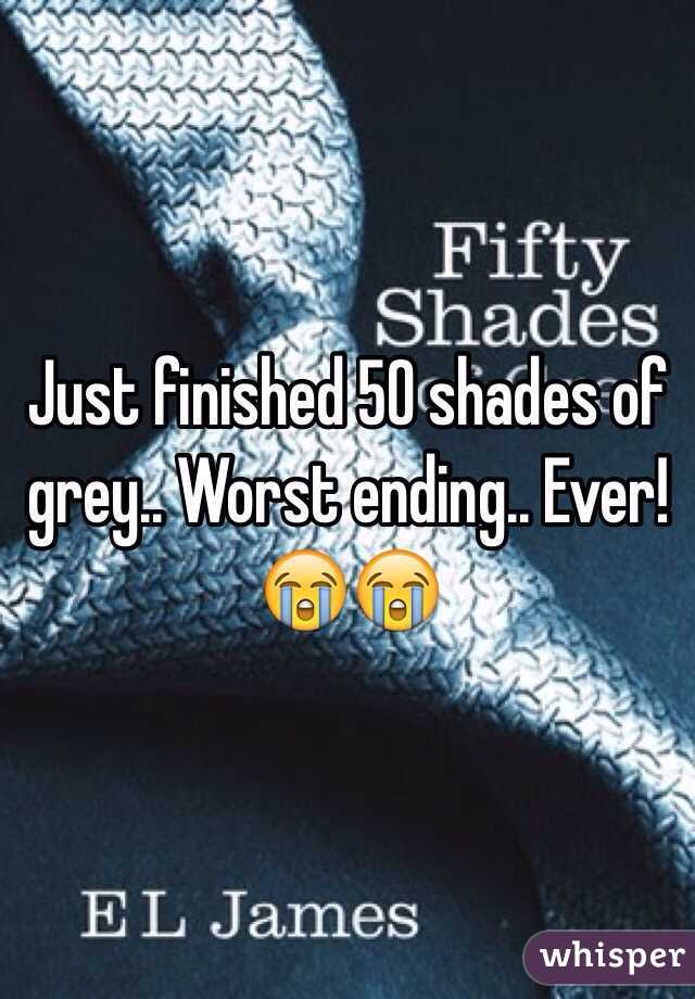 Just finished 50 shades of grey.. Worst ending.. Ever!😭😭