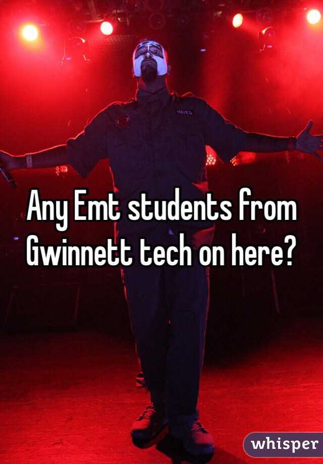 Any Emt students from Gwinnett tech on here?  