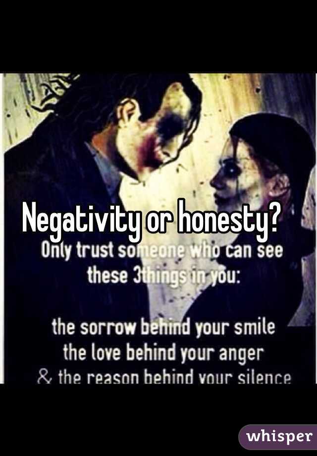 Negativity or honesty? 