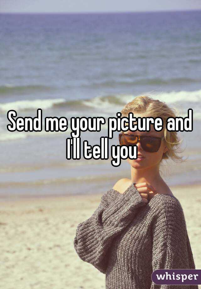 Send me your picture and I'll tell you