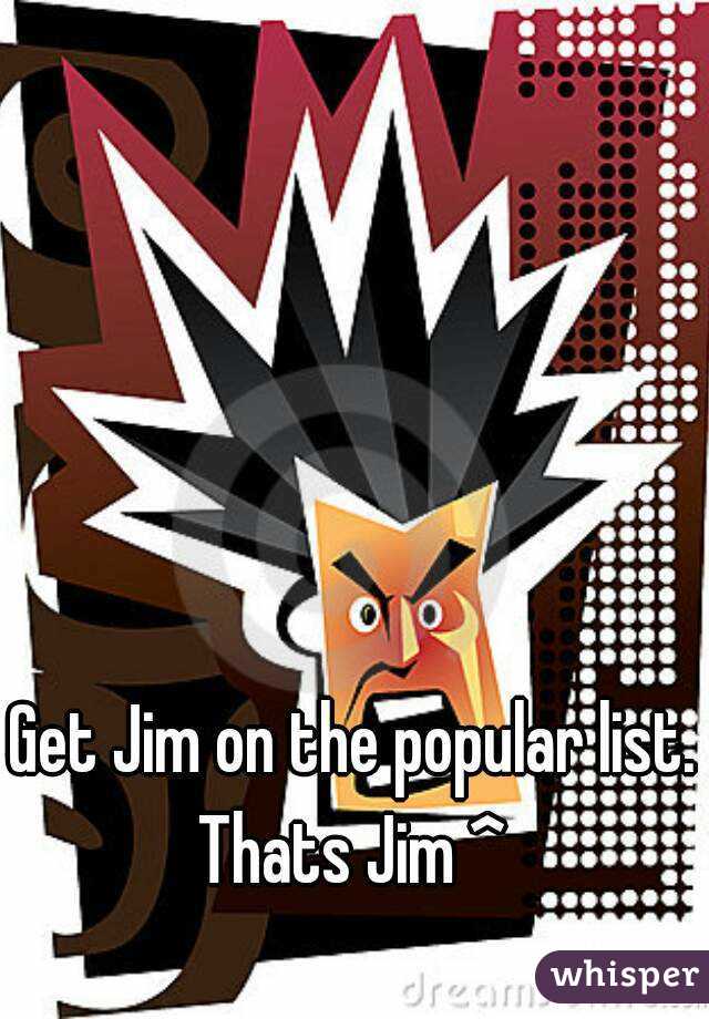 Get Jim on the popular list.
Thats Jim ^