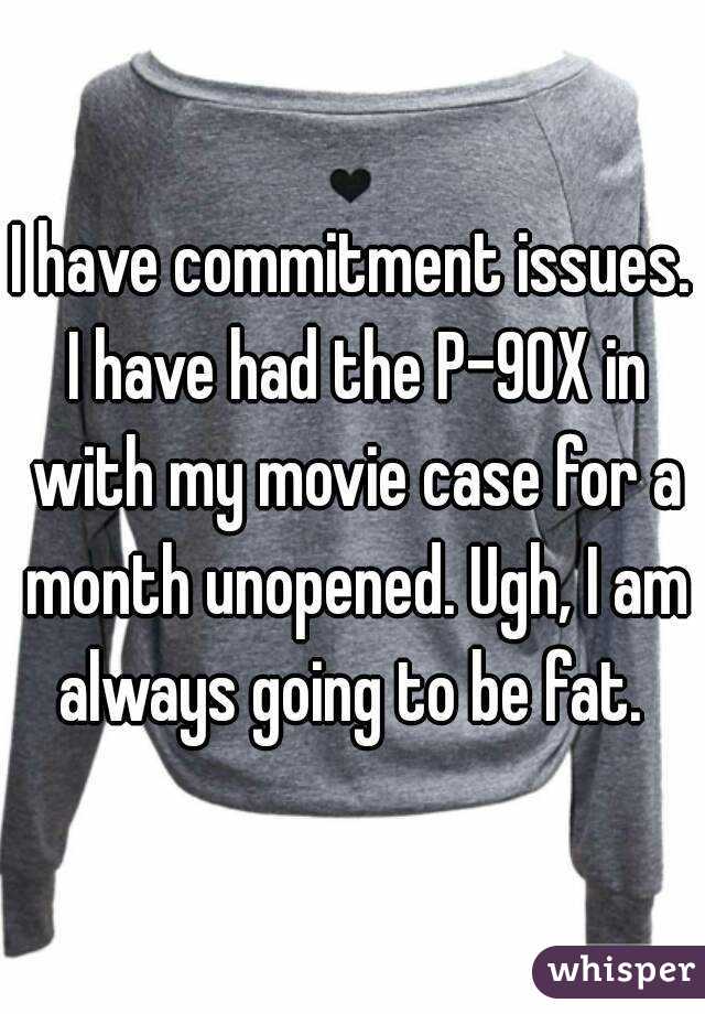 I have commitment issues. I have had the P-90X in with my movie case for a month unopened. Ugh, I am always going to be fat. 