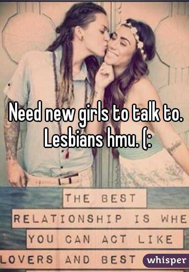 Need new girls to talk to. Lesbians hmu. (: