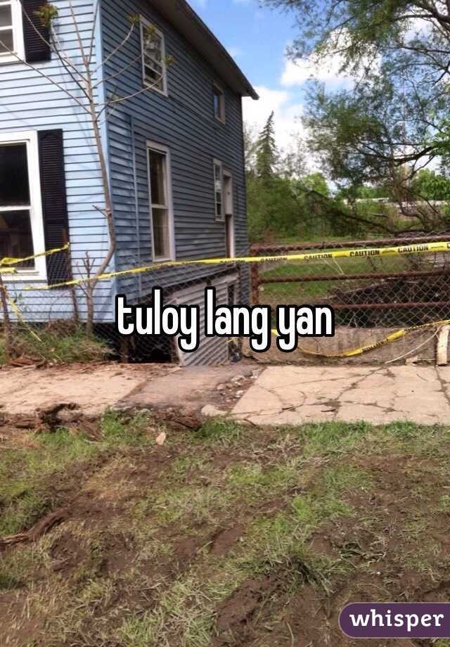 tuloy lang yan