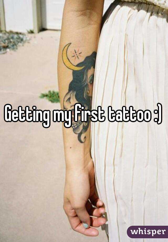 Getting my first tattoo :)