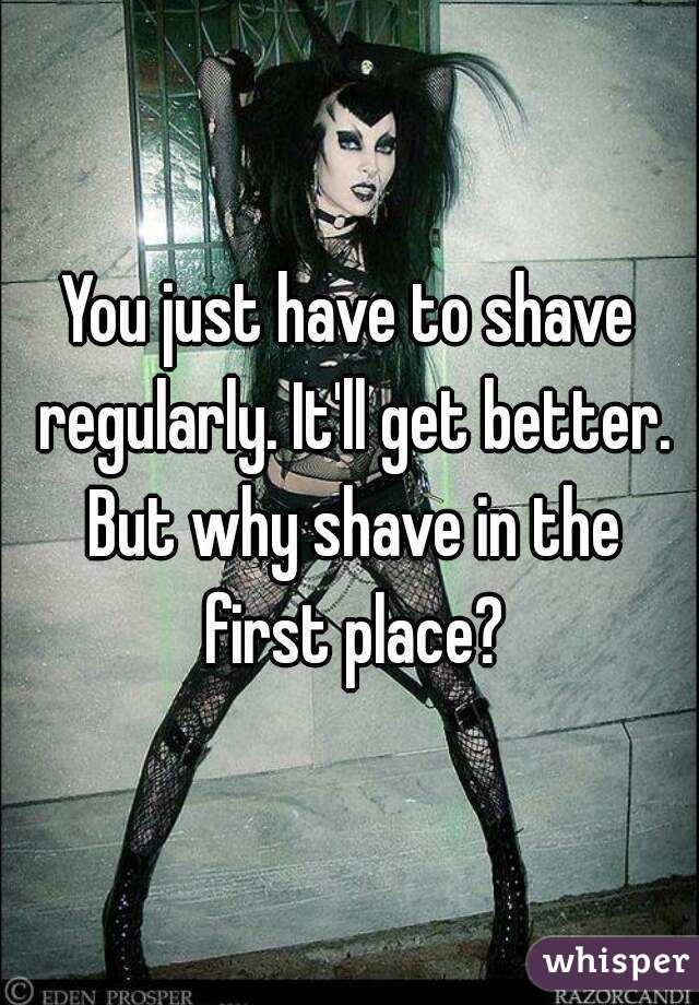 You just have to shave regularly. It'll get better. But why shave in the first place?