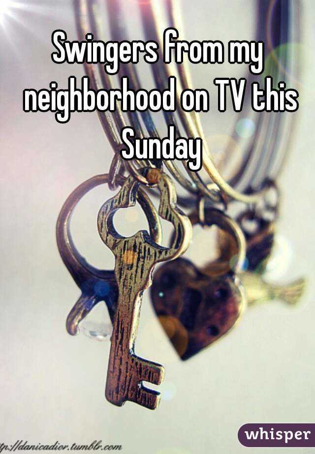 Swingers from my neighborhood on TV this Sunday